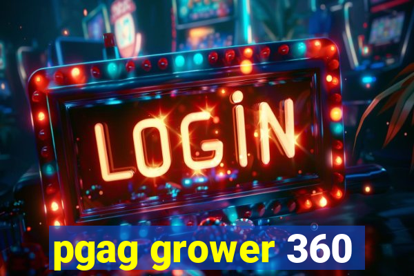 pgag grower 360